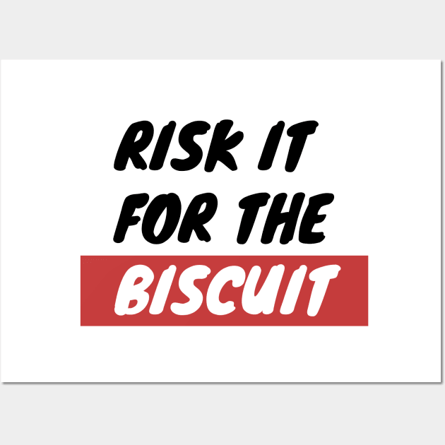 Risk It For The Biscuit Wall Art by Dogs That Gram